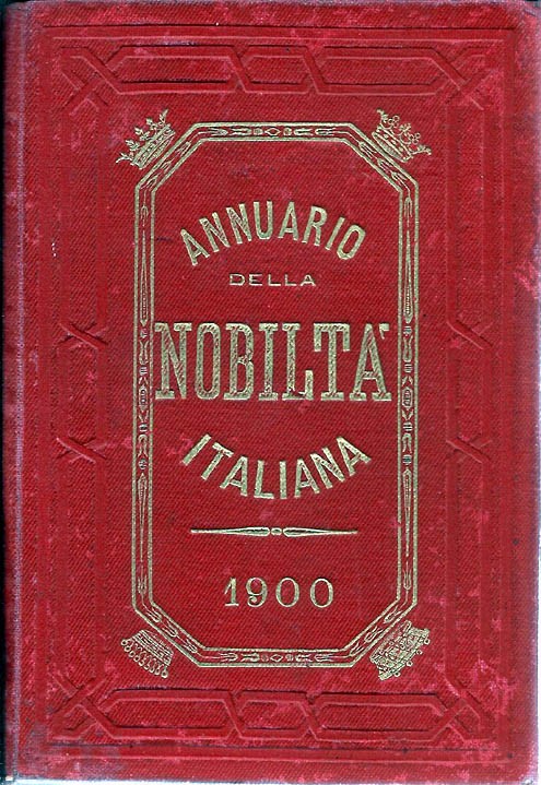 ANNUARIO DELLA NOBILTÀ ITALIANA 1900 (ANNO XXII)