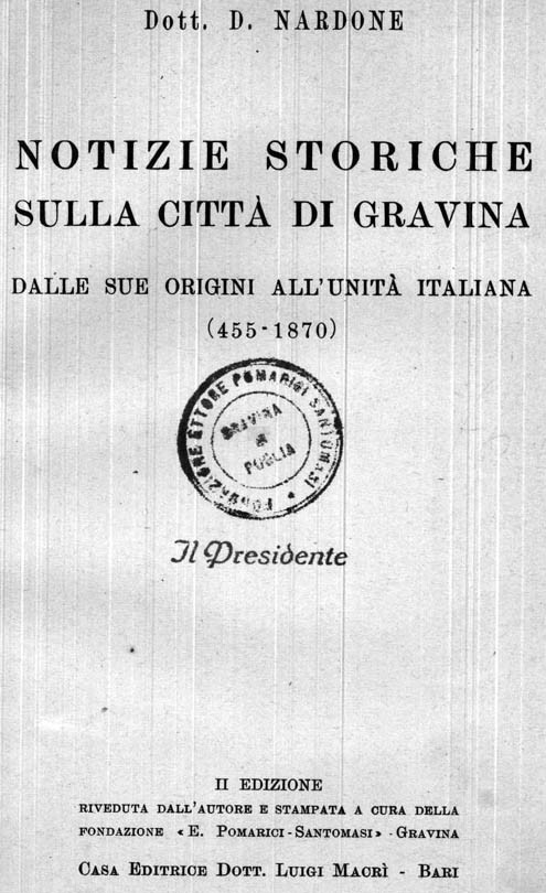 NOTIZIE STORICHE SULLA CITTÀ DI GRAVINA DALLE SUE ORIGINI ALL’UNITÀ ITALIANA (455-1870). II edizione riveduta dall’autore