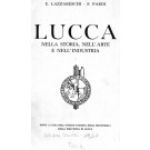 Lucca, nella storia, nell’arte e nell’industria; edito a cura dell’ Unione fascista degli industriali della provincia di Lucca